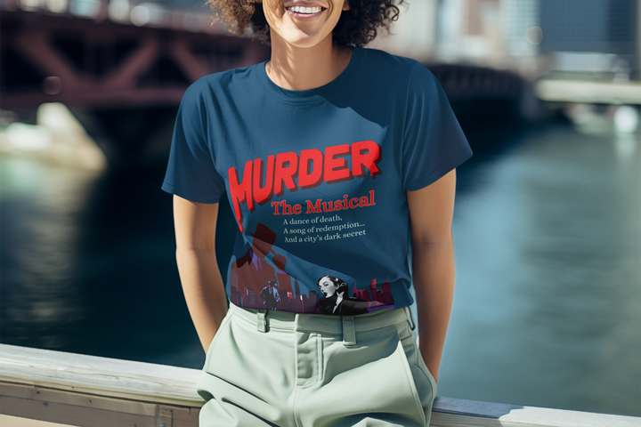 Murder, The Musical - Unique Theatre Inspired Unisex Shirt - Unisex t-shirt